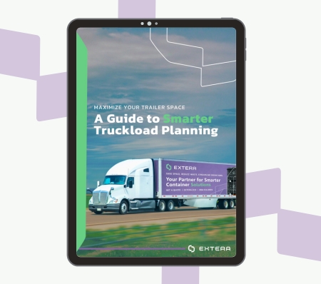 Cover of Extera’s downloadable guide, “A Guide to Smarter Truckload Planning,” focused on maximizing trailer space and improving truckload capacity through efficient container strategies.